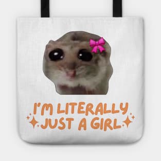 I'm Literally Just a Girl Sad Hamster Tote