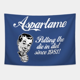 Aspartame: "Putting The Die In Diet Since 1981!" Tapestry