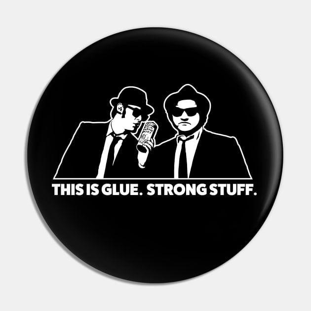 Blues Brothers Glue Strong Stuff