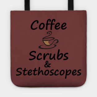 Coffee Scrubs & Stethoscopes Tote