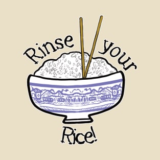 Rinse your Rice! T-Shirt