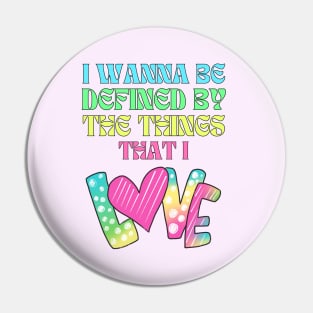 I wanna be defined by the things that I Love Daylight Lyrics Pin