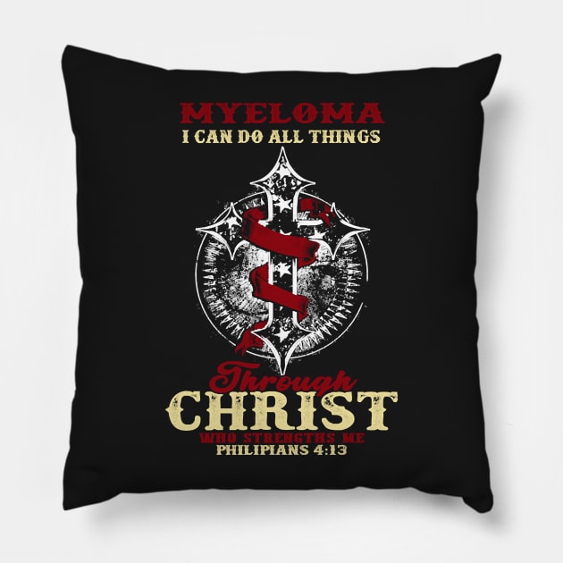 Myeloma Awareness I Can Do All Things Burgundy Ribbon In This Family No One Fights Alone Pillow by Mayla90