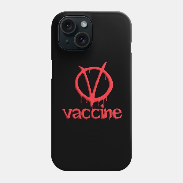 V is for vaccine Phone Case by Snapdragon