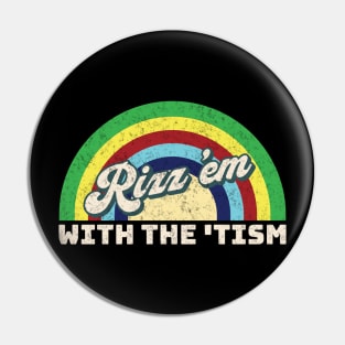 Rizz em with the tism Pin