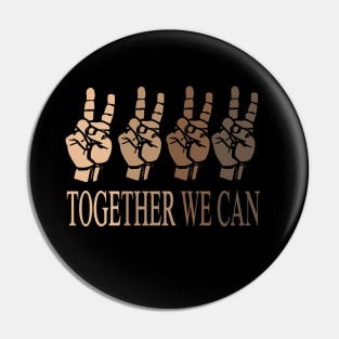 Together we can ..we are equal justice for black people.. Pin