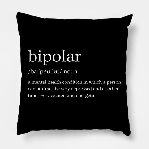 Bipolar Disorder - Definition Pillow by BTTD-Mental-Health