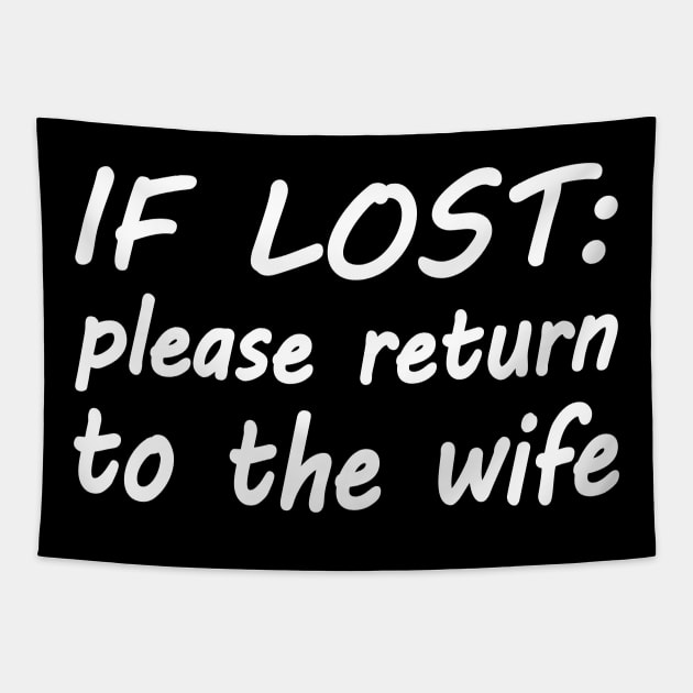 If lost please return to the wife Tapestry by WolfGang mmxx