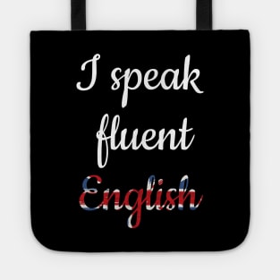 I speak fluent English, white text with British flag in retro style Tote