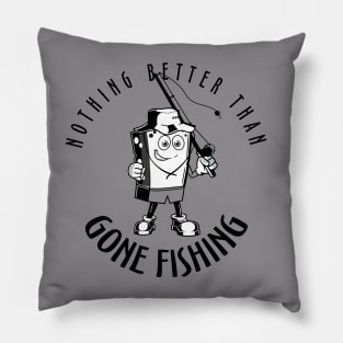 Gone Fishing Funny - Father Day Gift Pillow