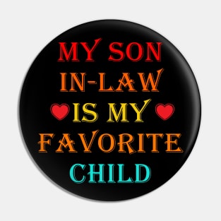 My Son In Law Is My Favorite Child Pin