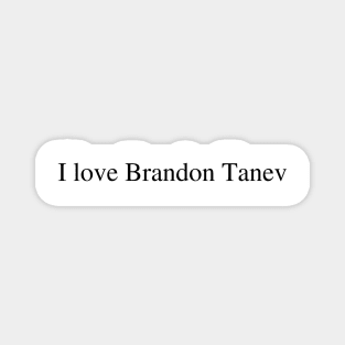 I love Brandon Tanev Magnet