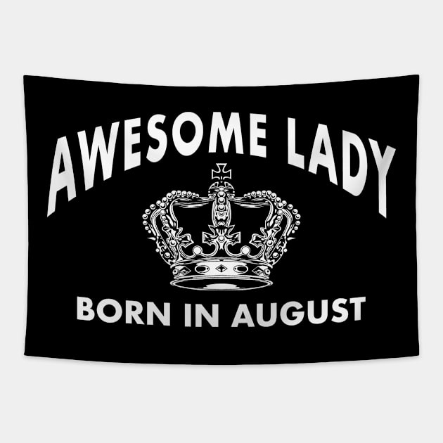 Awesome lady born in august birthday gift idea Tapestry by aditchucky