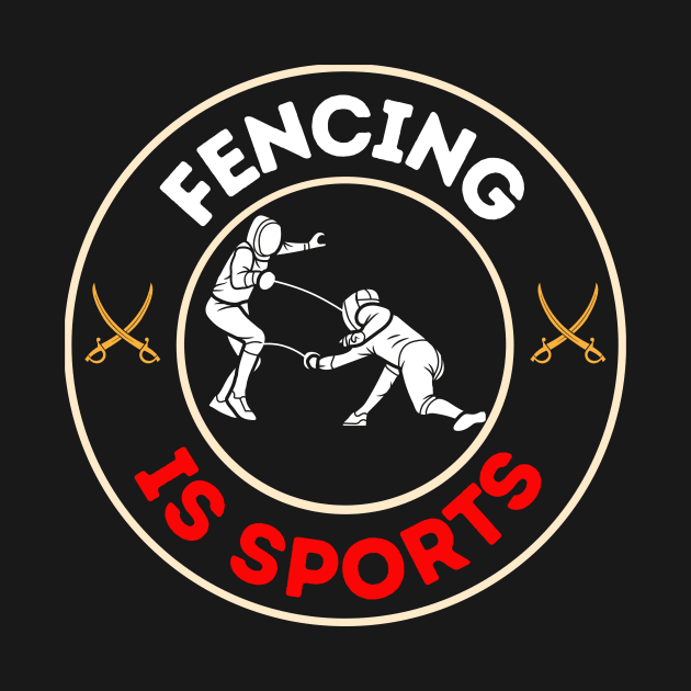 Fencing is Sports by Print1On