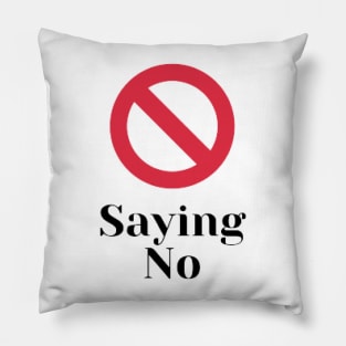 Stop saying no Pillow