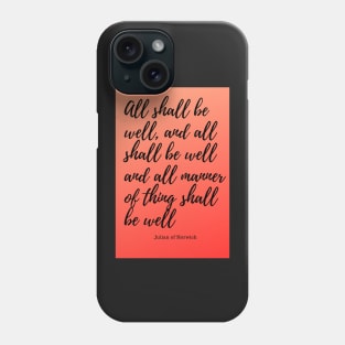 all shall be well Phone Case