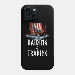 Raiding & Trading - Medieval Viking History - Dragon Ship Phone Case