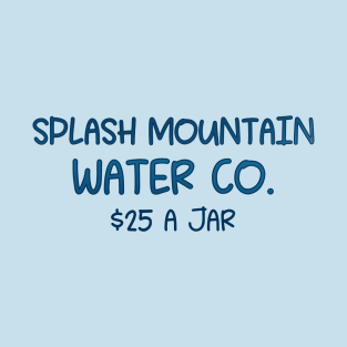 Splash mountain T-Shirt