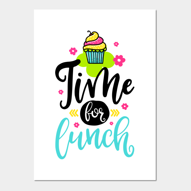 Time for lunch - Funny - Posters and Art Prints | TeePublic Time for lunch - Funny - Posters and Art Prints | TeePublic