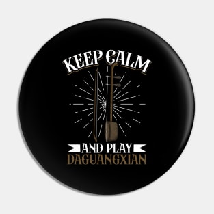 Keep Calm and play Daguangxian Pin