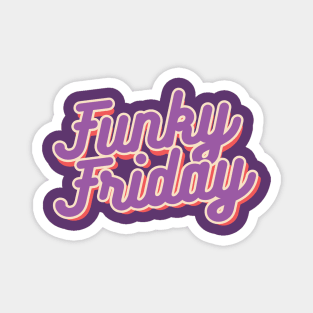Funky Friday Magnet