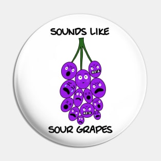 Sounds Like Sour Grapes (Emoji Face) Pin