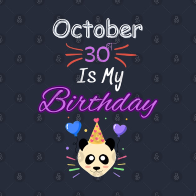 October 30 st is my birthday by Oasis Designs