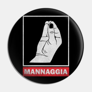 Mannaggia - Talking Italian Hands Pin