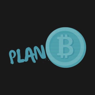 PLAN BITCOIN - Plan B T-Shirt