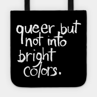 Queer but Not Into Bright Colors Tote