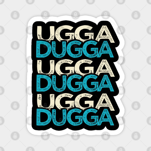 Ugga Dugga Funny Mechanic Automotive Technician Service man joke Magnet by alltheprints