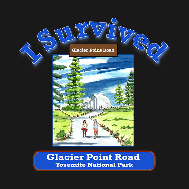 Disover I Survived Glacier Point Road, Yosemite - Yosemite - T-Shirt