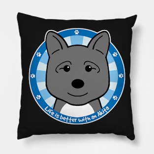 Life is Better With an Akita Pillow