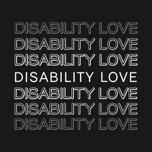 Disability Love ver. 5 white T-Shirt