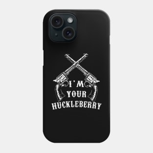 Retro I'm Your Huckleberry With Guns Tombstone Phone Case
