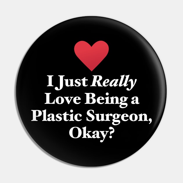 I Just Really Love Being a Plastic Surgeon, Okay? Pin by MapYourWorld