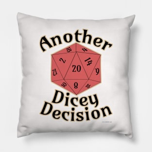 Another Dicey Decision Board Gamer Quote Pillow