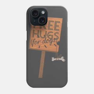 Free Hugs For Dogs Phone Case