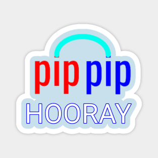 Pip Pip HOORAY Magnet