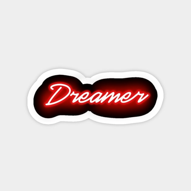 Dreamer (RED neon sign) Magnet by wholelotofneon