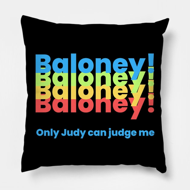 Baloney! Pillow by MEGAFUNNY UNLIMITED