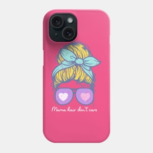 Mama hair don't care Phone Case