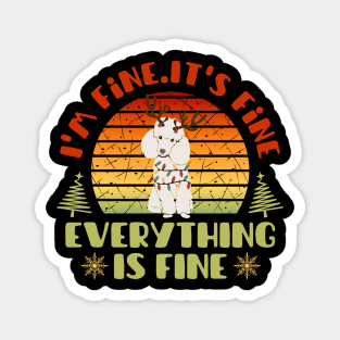 I'm fine.It's fine. Everything is fine.Merry Christmas  funny poodle and Сhristmas garland Magnet