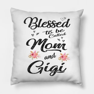 mothers day blessed to be called mom and gigi Pillow