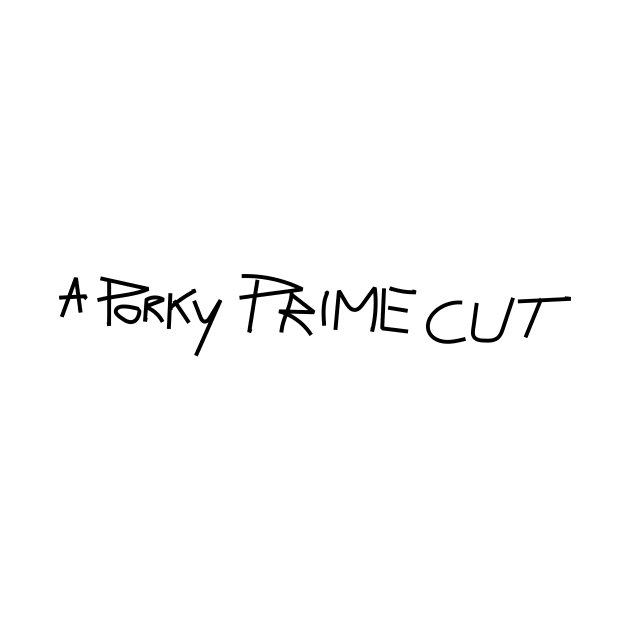 A Porky Prime Cut by ScottCarey