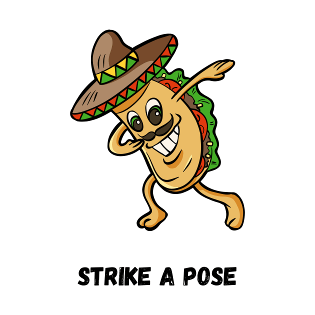 Strike a pose, Mexican Taco Man by PodX Designs 