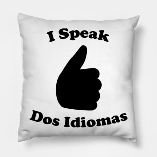 I Speak Dos Idiomas Pillow