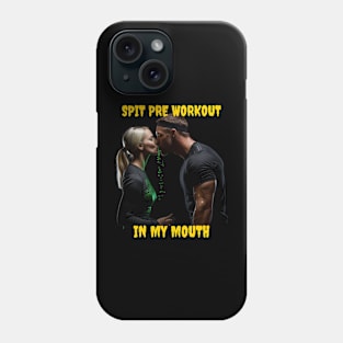 Spit pre workout in my mouth Phone Case