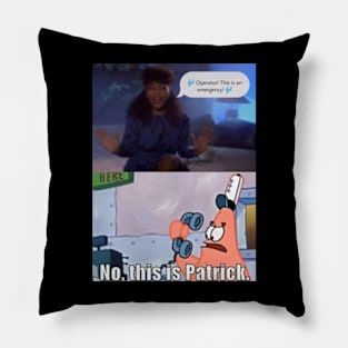 No this is Patrick! Pillow