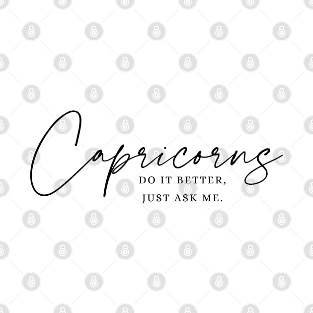Capricorns - Do It Better, Just Ask Me | Confident Zodiac by JT Digital